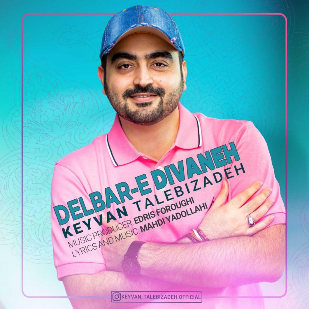 Keyvan Talebizadeh – Delbare Divaneh